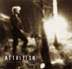 Attrition : Action and Reaction